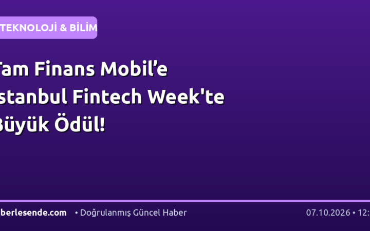 Tam Finans Mobil’e İstanbul Fintech Week'te Büyük Ödül!