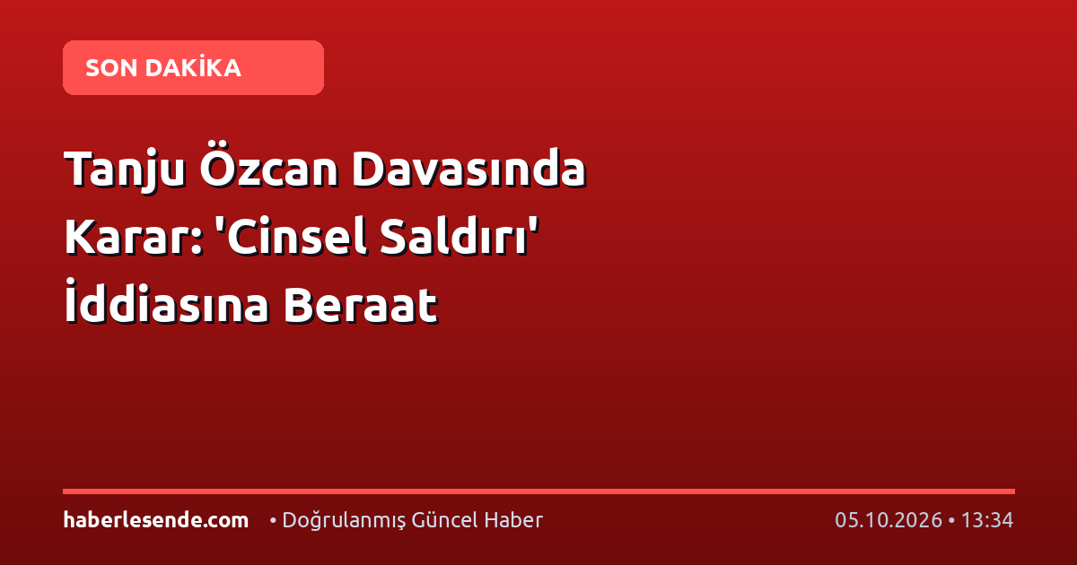 Tanju Özcan Davasında Karar: 'Cinsel Saldırı' İddiasına Beraat
