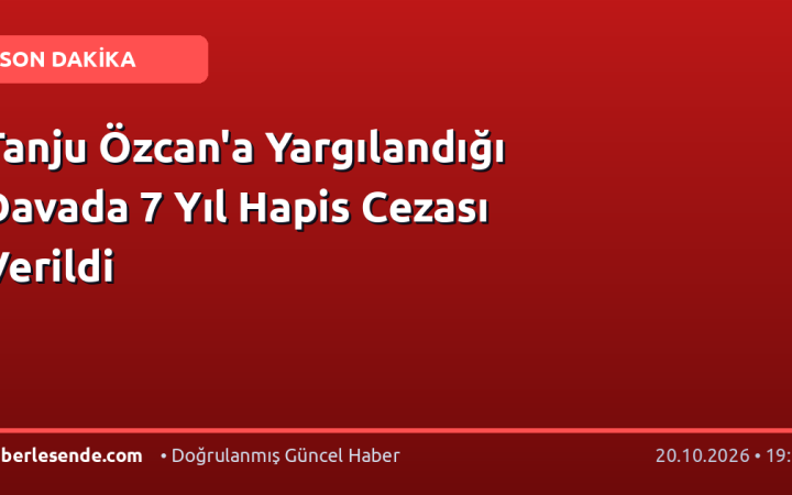 Tanju Özcan'a Yargılandığı Davada 7 Yıl Hapis Cezası Verildi