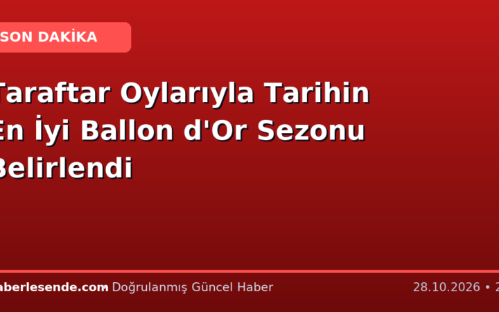 Taraftar Oylarıyla Tarihin En İyi Ballon d'Or Sezonu Belirlendi