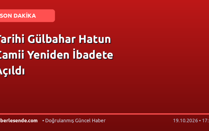 Tarihi Gülbahar Hatun Camii Yeniden İbadete Açıldı