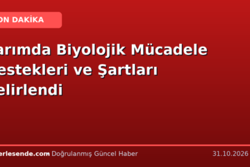 Tarımda Biyolojik Mücadele Destekleri ve Şartları Belirlendi