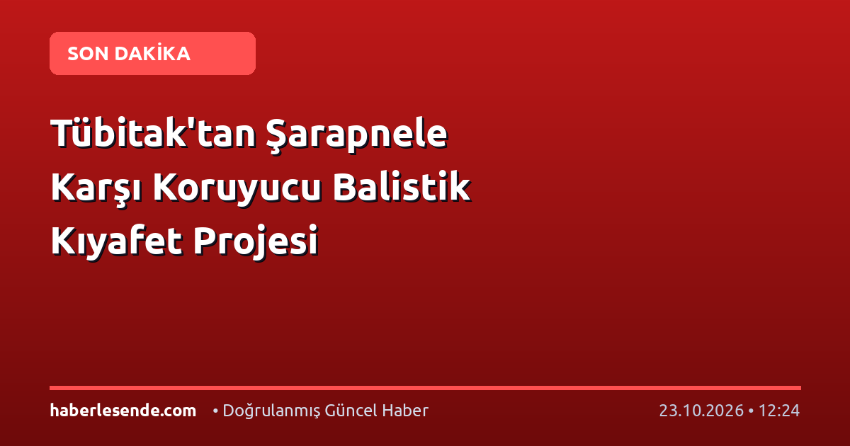 Tübitak'tan Şarapnele Karşı Koruyucu Balistik Kıyafet Projesi