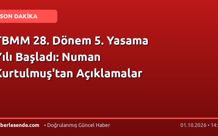 TBMM 28. Dönem 5. Yasama Yılı Başladı: Numan Kurtulmuş'tan Açıklamalar