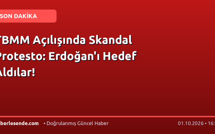 TBMM Açılışında Skandal Protesto: Erdoğan'ı Hedef Aldılar!