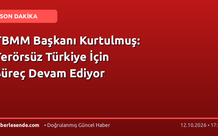 TBMM Başkanı Kurtulmuş: Terörsüz Türkiye İçin Süreç Devam Ediyor