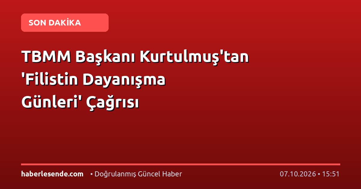 TBMM Başkanı Kurtulmuş'tan 'Filistin Dayanışma Günleri' Çağrısı