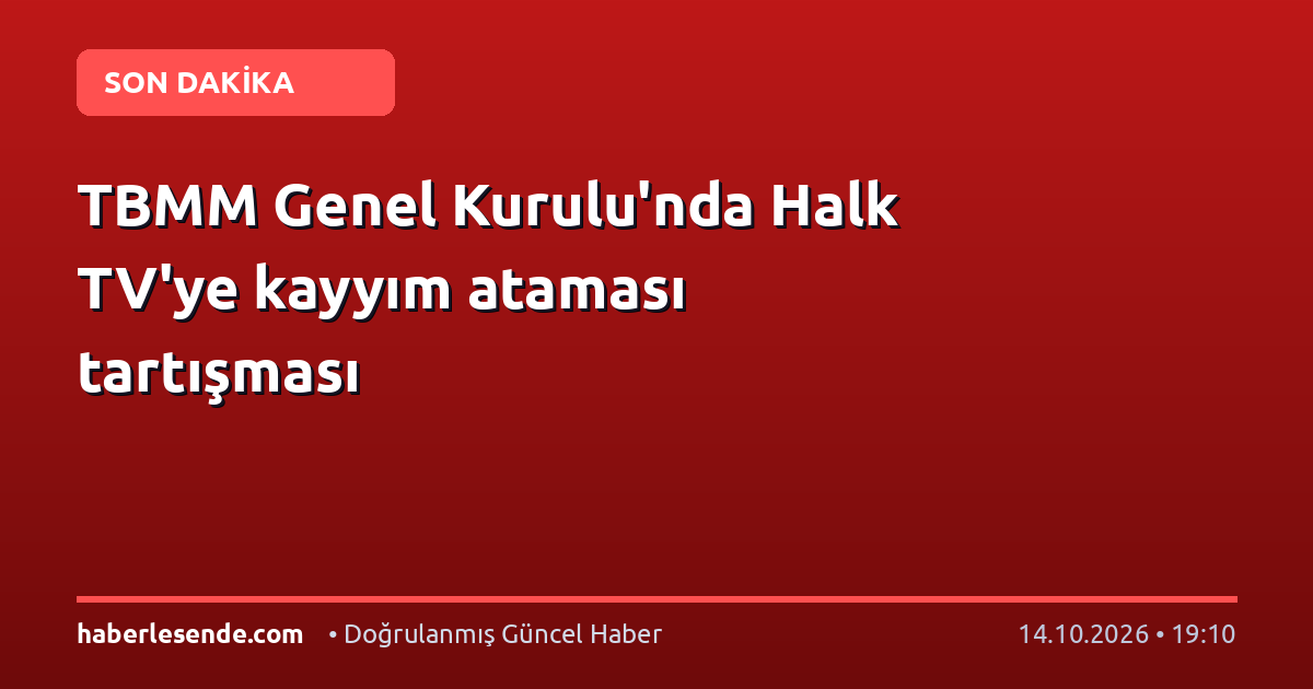 TBMM Genel Kurulu'nda Halk TV'ye kayyım ataması tartışması