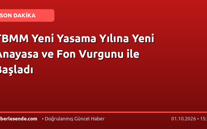 TBMM Yeni Yasama Yılına Yeni Anayasa ve Fon Vurgunu ile Başladı