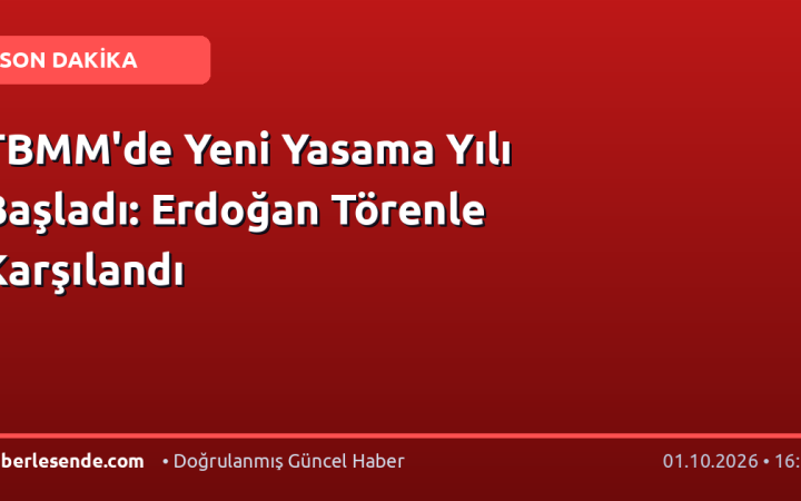 TBMM'de Yeni Yasama Yılı Başladı: Erdoğan Törenle Karşılandı