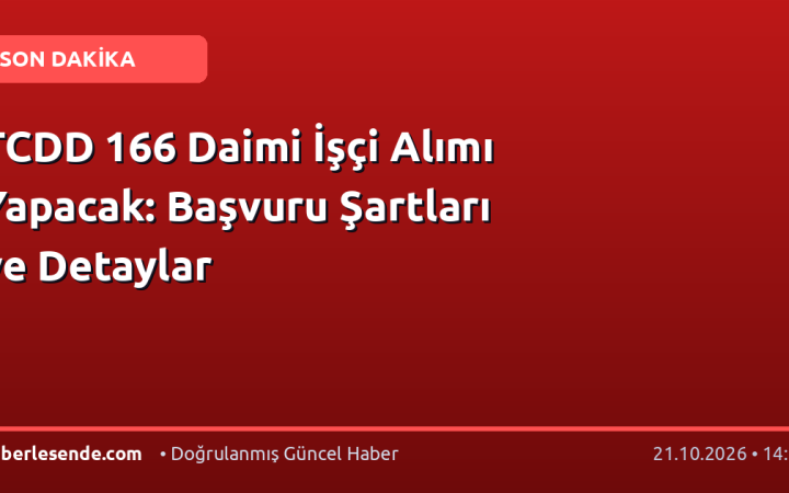 TCDD 166 Daimi İşçi Alımı Yapacak: Başvuru Şartları ve Detaylar