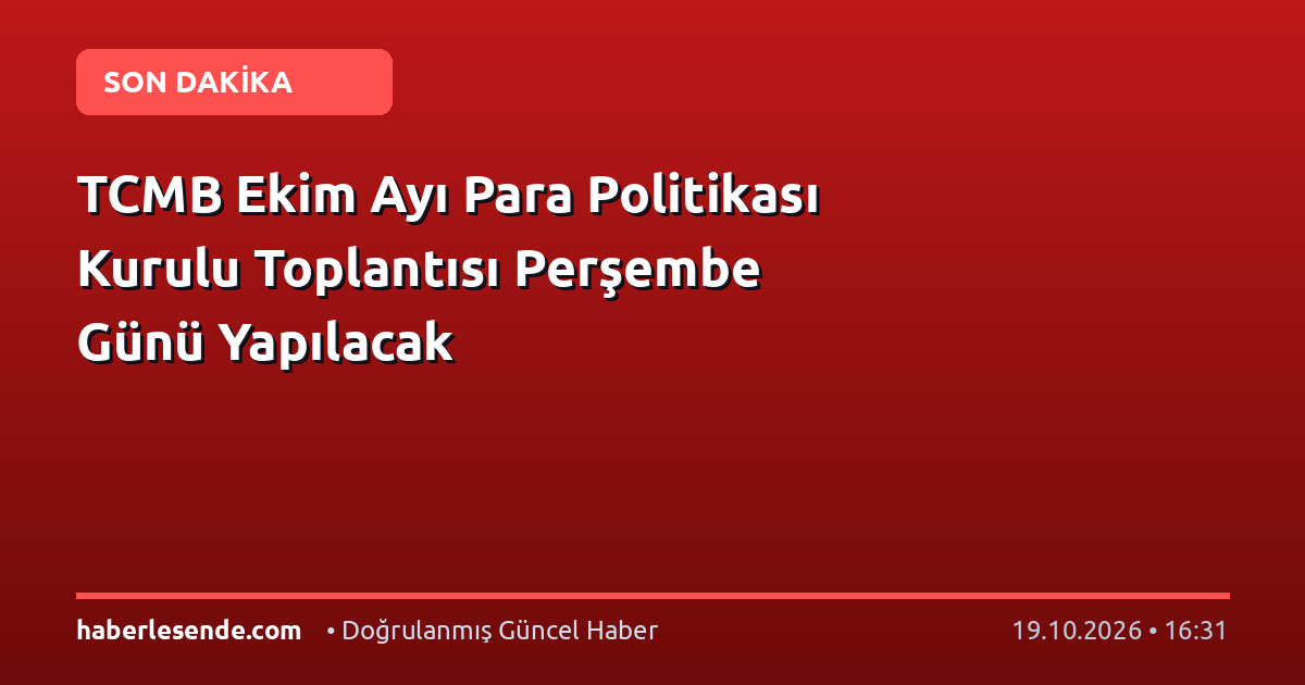 TCMB Ekim Ayı Para Politikası Kurulu Toplantısı Perşembe Günü Yapılacak