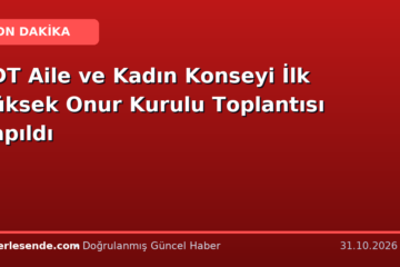 TDT Aile ve Kadın Konseyi İlk Yüksek Onur Kurulu Toplantısı Yapıldı