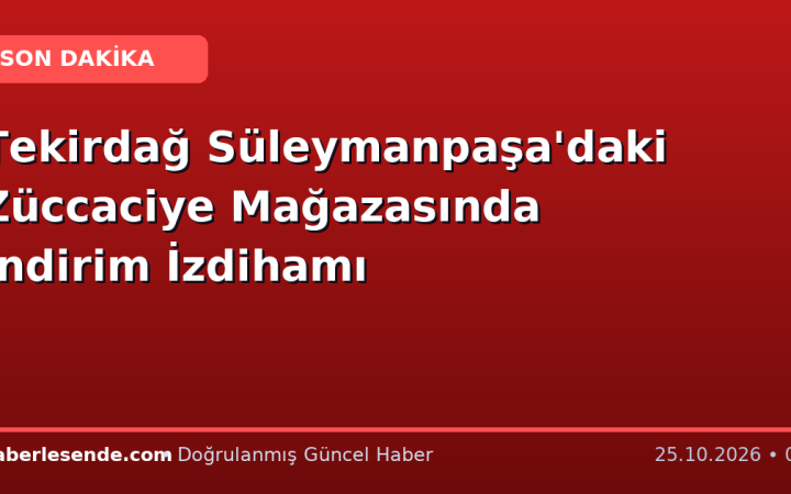 Tekirdağ Süleymanpaşa'daki Züccaciye Mağazasında İndirim İzdihamı