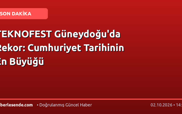 TEKNOFEST Güneydoğu'da Rekor: Cumhuriyet Tarihinin En Büyüğü