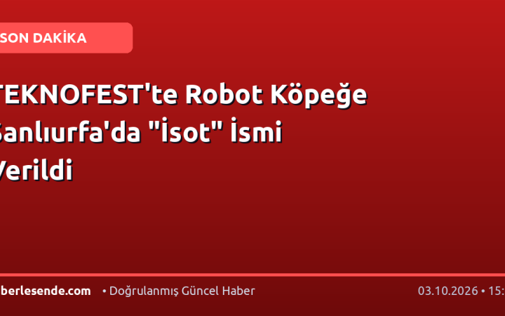 TEKNOFEST'te Robot Köpeğe Şanlıurfa'da "İsot" İsmi Verildi