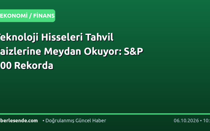Teknoloji Hisseleri Tahvil Faizlerine Meydan Okuyor: S&P 500 Rekorda