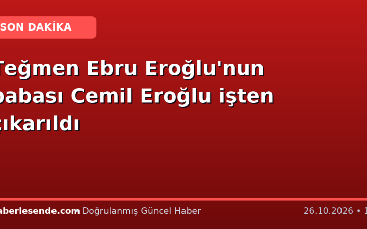 Teğmen Ebru Eroğlu'nun babası Cemil Eroğlu işten çıkarıldı
