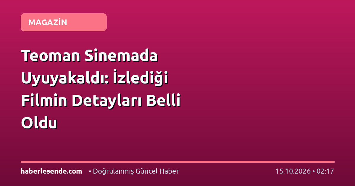 Teoman Sinemada Uyuyakaldı: İzlediği Filmin Detayları Belli Oldu