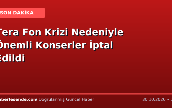 Tera Fon Krizi Nedeniyle Önemli Konserler İptal Edildi