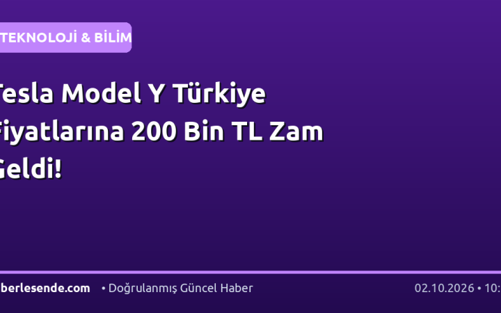 Tesla Model Y Türkiye Fiyatlarına 200 Bin TL Zam Geldi!