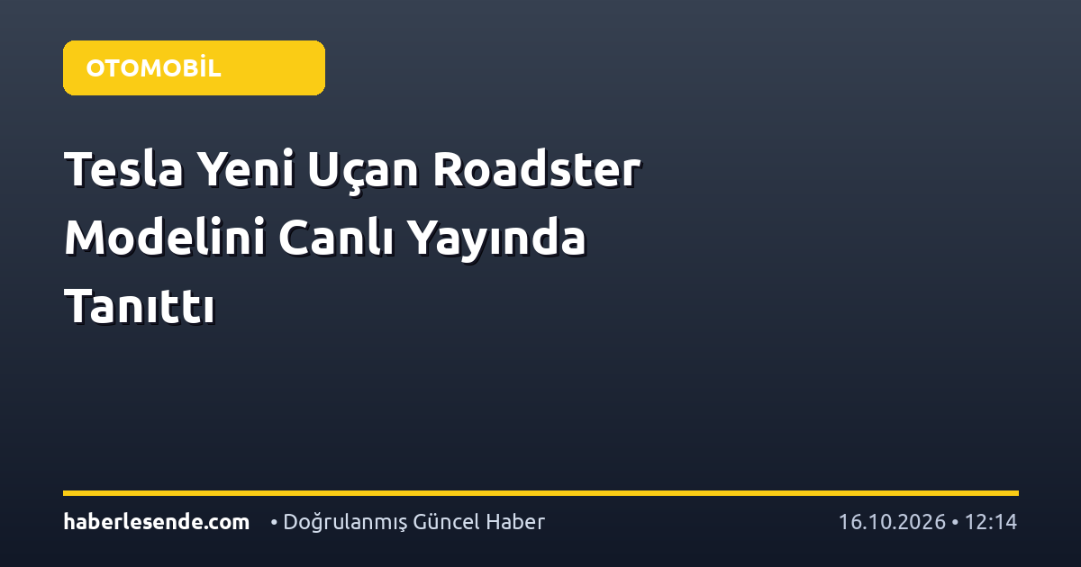 Tesla Yeni Uçan Roadster Modelini Canlı Yayında Tanıttı