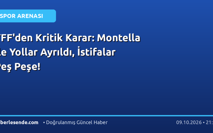 TFF'den Kritik Karar: Montella İle Yollar Ayrıldı, İstifalar Peş Peşe!