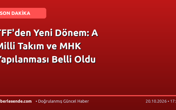 TFF'den Yeni Dönem: A Milli Takım ve MHK Yapılanması Belli Oldu