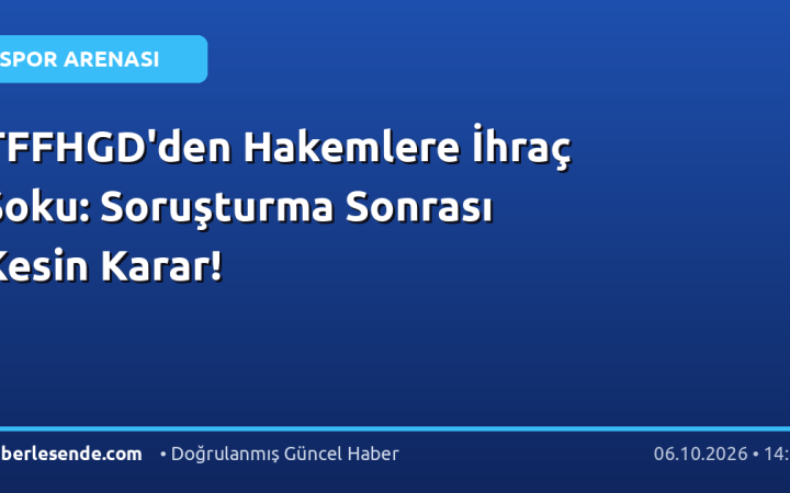 TFFHGD'den Hakemlere İhraç Şoku: Soruşturma Sonrası Kesin Karar!