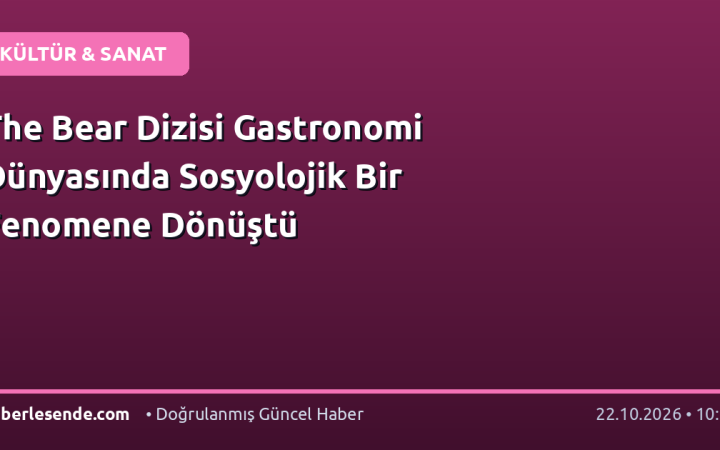 The Bear Dizisi Gastronomi Dünyasında Sosyolojik Bir Fenomene Dönüştü