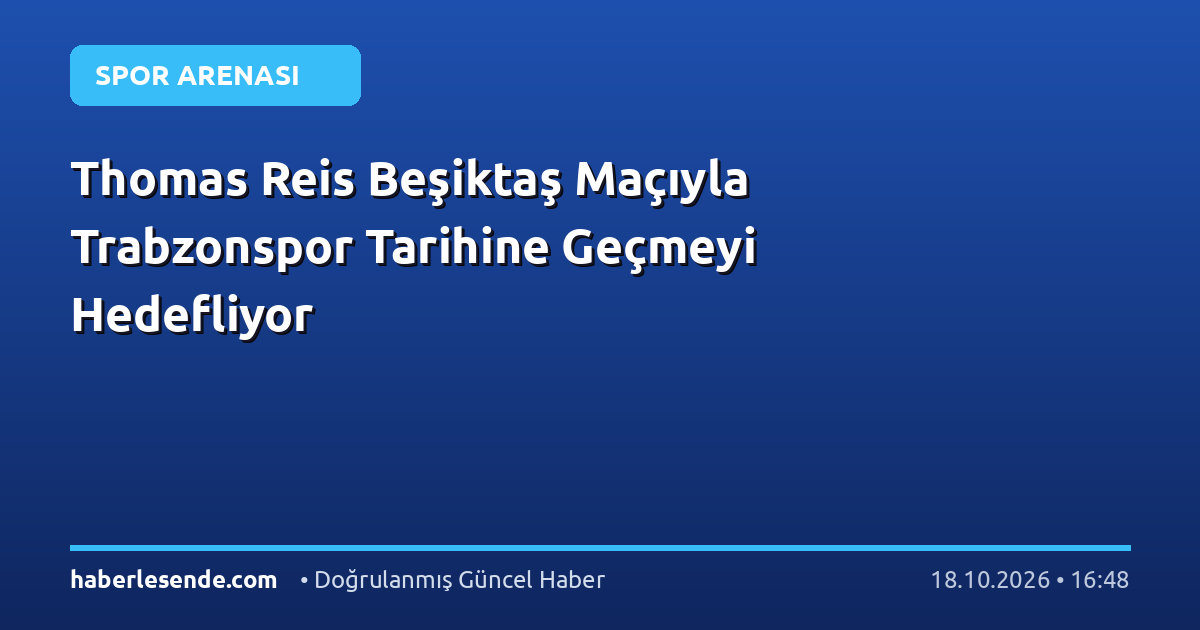 Thomas Reis Beşiktaş Maçıyla Trabzonspor Tarihine Geçmeyi Hedefliyor