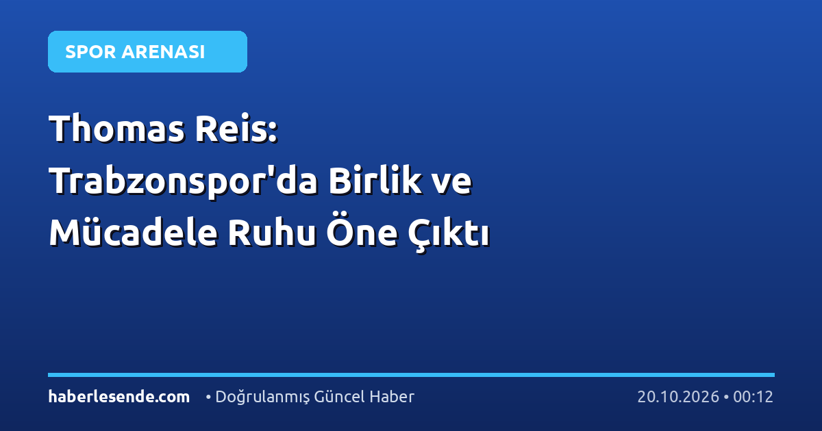 Thomas Reis: Trabzonspor'da Birlik ve Mücadele Ruhu Öne Çıktı