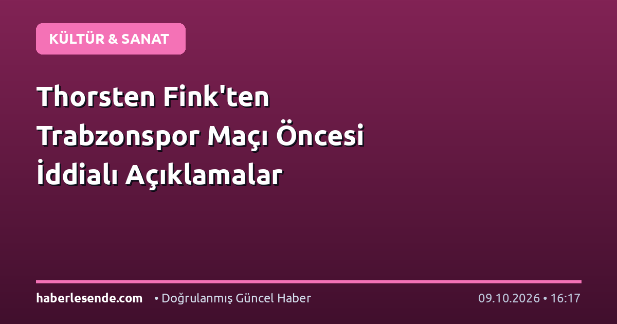 Thorsten Fink'ten Trabzonspor Maçı Öncesi İddialı Açıklamalar