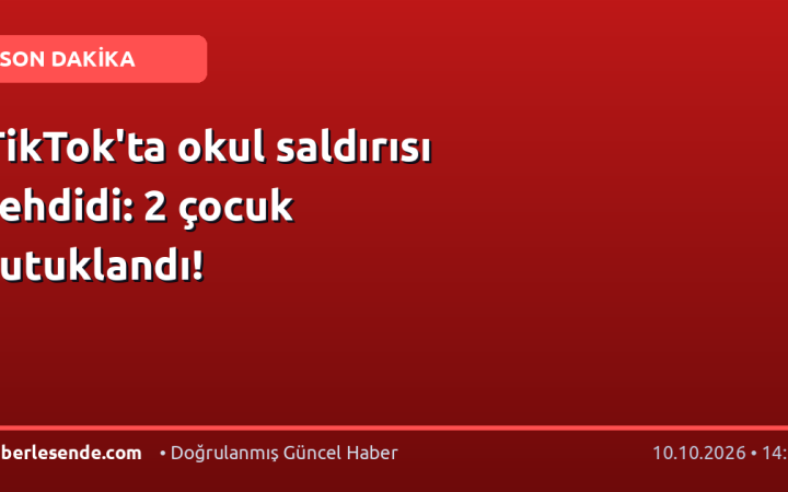TikTok'ta okul saldırısı tehdidi: 2 çocuk tutuklandı!