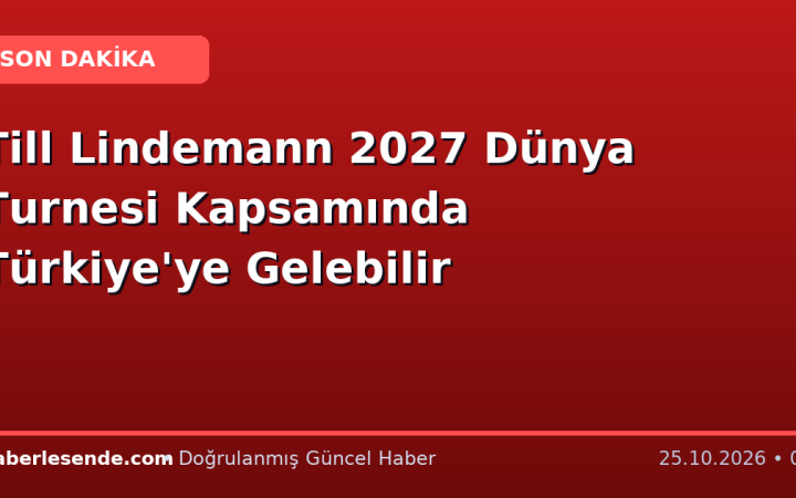 Till Lindemann 2027 Dünya Turnesi Kapsamında Türkiye'ye Gelebilir