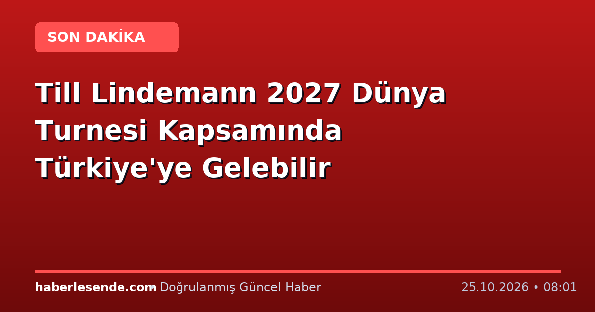 Till Lindemann 2027 Dünya Turnesi Kapsamında Türkiye'ye Gelebilir