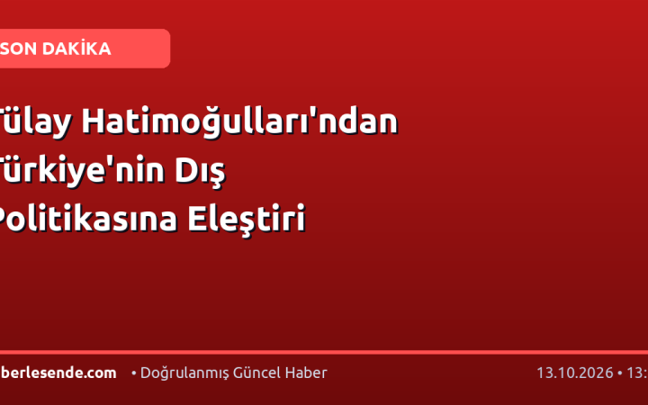 Tülay Hatimoğulları'ndan Türkiye'nin Dış Politikasına Eleştiri