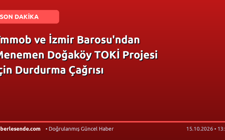 Tmmob ve İzmir Barosu'ndan Menemen Doğaköy TOKİ Projesi İçin Durdurma Çağrısı