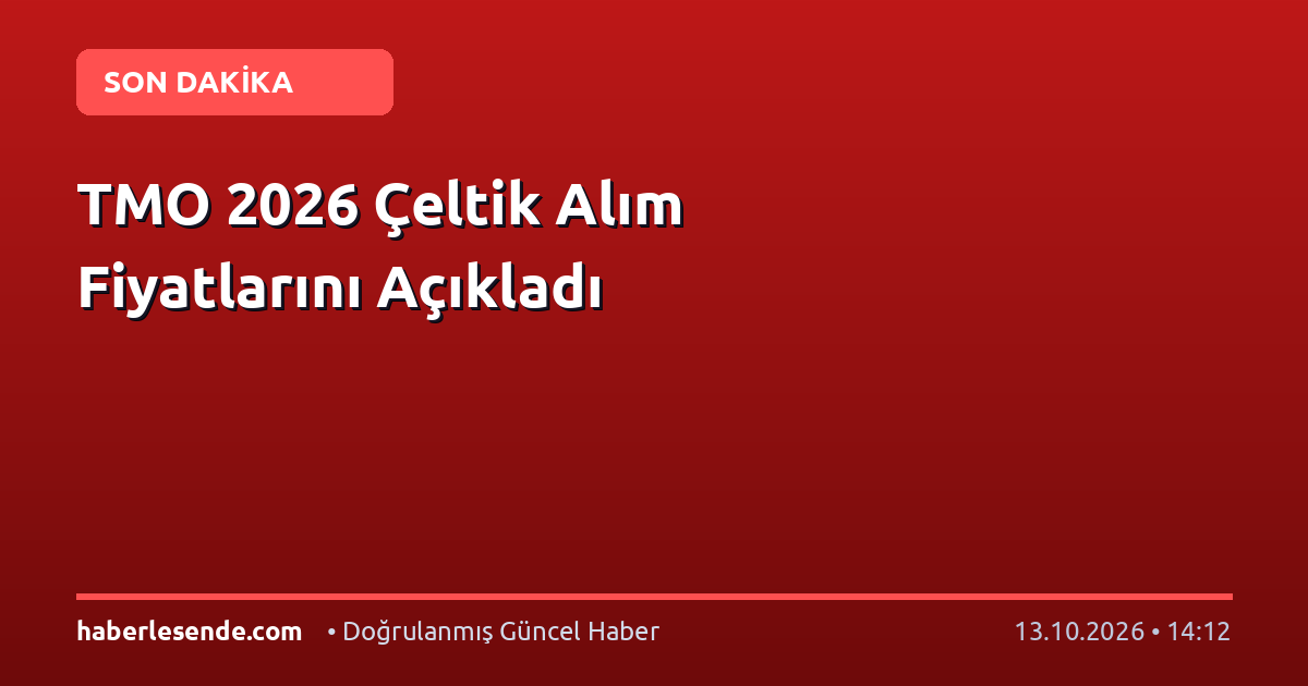 TMO 2026 Çeltik Alım Fiyatlarını Açıkladı