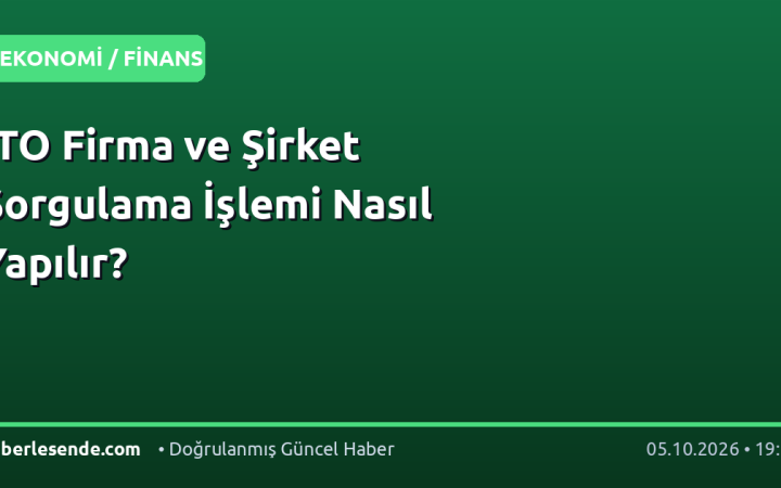 İTO Firma ve Şirket Sorgulama İşlemi Nasıl Yapılır?
