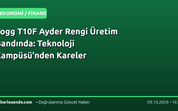 Togg T10F Ayder Rengi Üretim Bandında: Teknoloji Kampüsü'nden Kareler