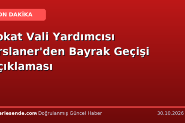 Tokat Vali Yardımcısı Arslaner'den Bayrak Geçişi Açıklaması