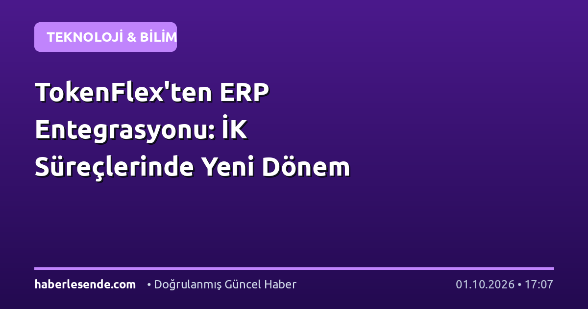 TokenFlex'ten ERP Entegrasyonu: İK Süreçlerinde Yeni Dönem