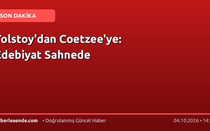Tolstoy'dan Coetzee'ye: Edebiyat Sahnede