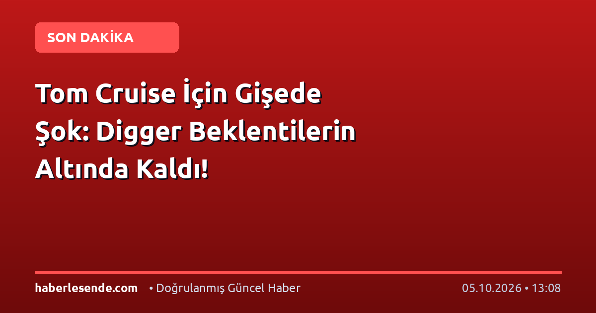 Tom Cruise İçin Gişede Şok: Digger Beklentilerin Altında Kaldı!