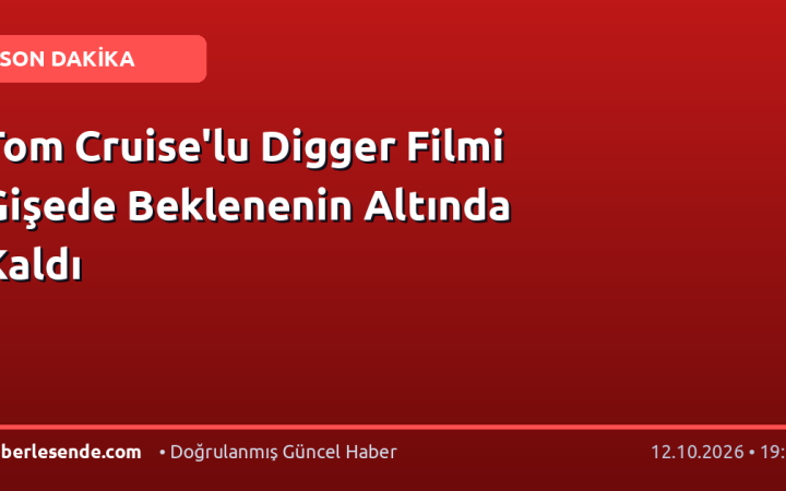 Tom Cruise'lu Digger Filmi Gişede Beklenenin Altında Kaldı
