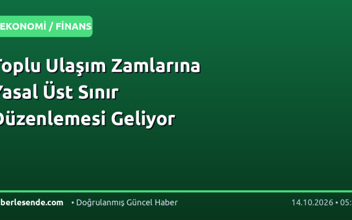 Toplu Ulaşım Zamlarına Yasal Üst Sınır Düzenlemesi Geliyor