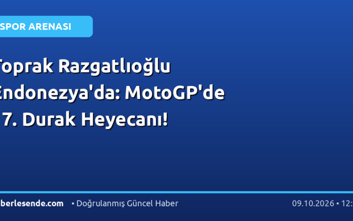 Toprak Razgatlıoğlu Endonezya'da: MotoGP'de 17. Durak Heyecanı!