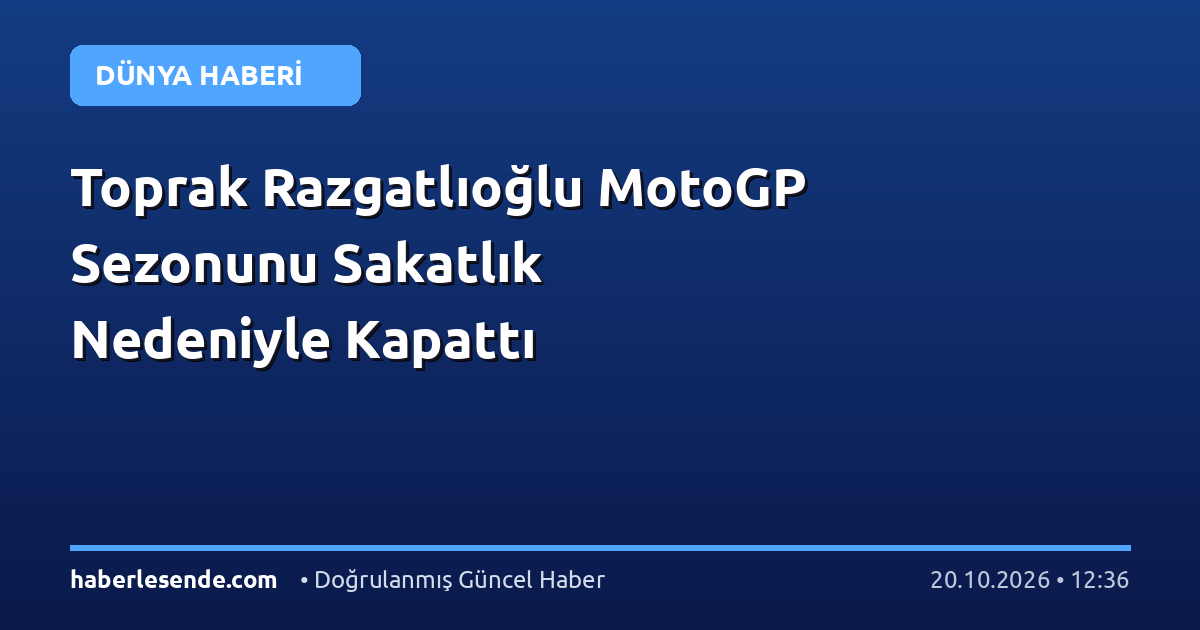 Toprak Razgatlıoğlu MotoGP Sezonunu Sakatlık Nedeniyle Kapattı