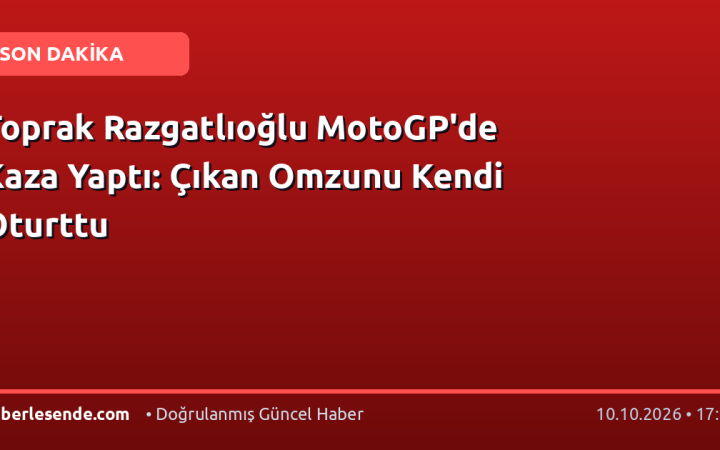 Toprak Razgatlıoğlu MotoGP'de Kaza Yaptı: Çıkan Omzunu Kendi Oturttu